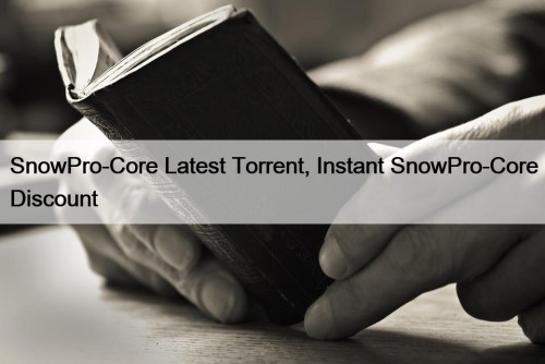SnowPro-Core Latest Torrent, Instant SnowPro-Core Discount