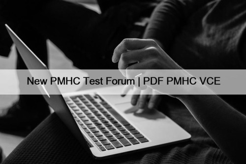 New PMHC Test Forum | PDF PMHC VCE
