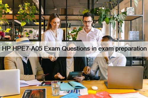 HP HPE7-A05 Exam Questions in exam preparation