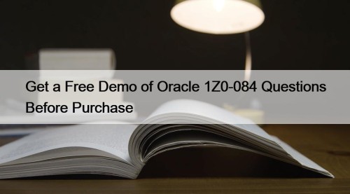 Get a Free Demo of Oracle 1Z0-084 Questions Before Purchase
