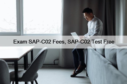 Exam SAP-C02 Fees, SAP-C02 Test Free