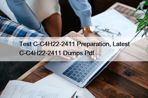 Test C-C4H22-2411 Preparation, Latest C-C4H22-2411 Dumps Pdf